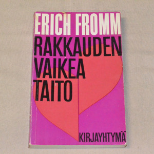 Erich Fromm Rakkauden vaikea taito